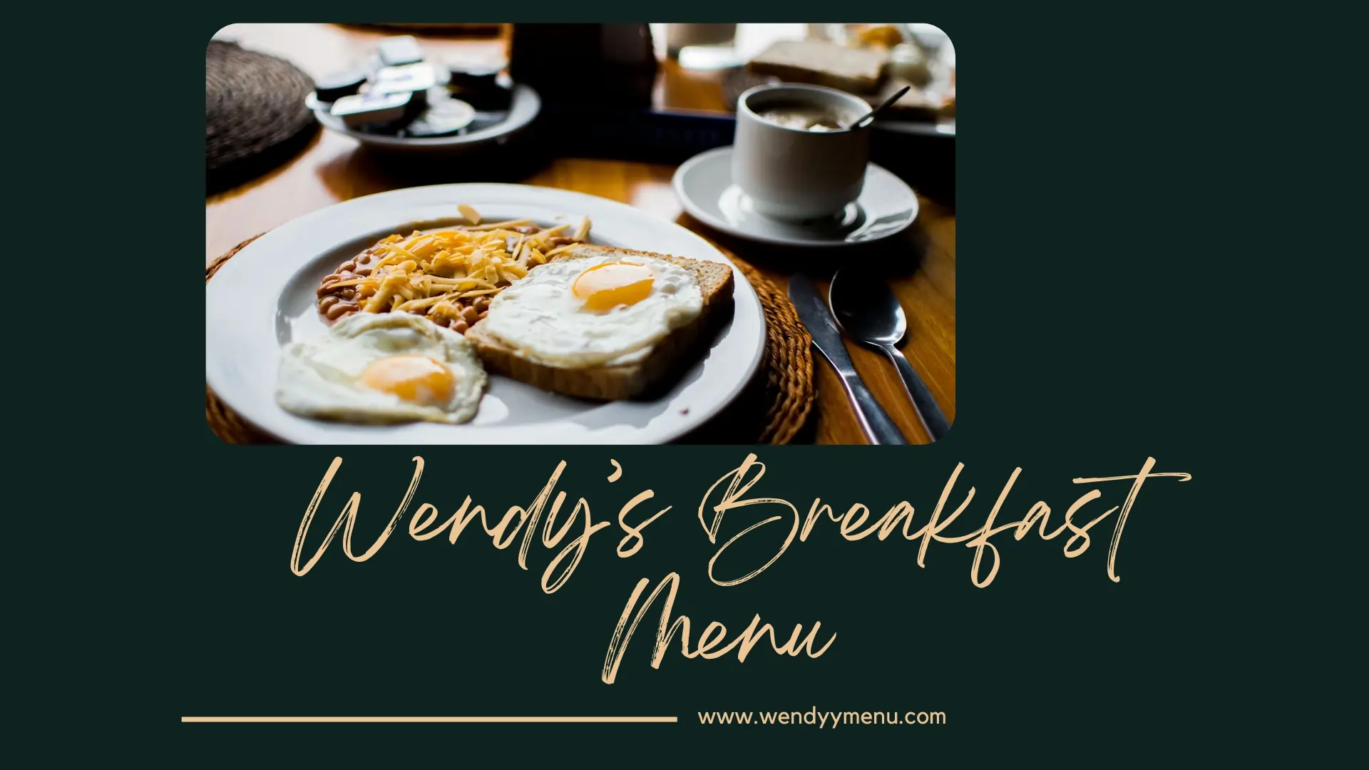 Wendy’s Breakfast Menu