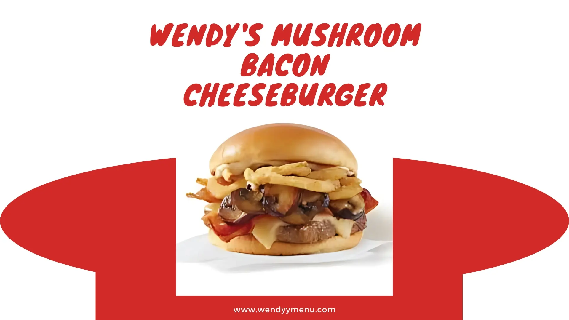 Wendy's Mushroom Bacon Cheeseburger
