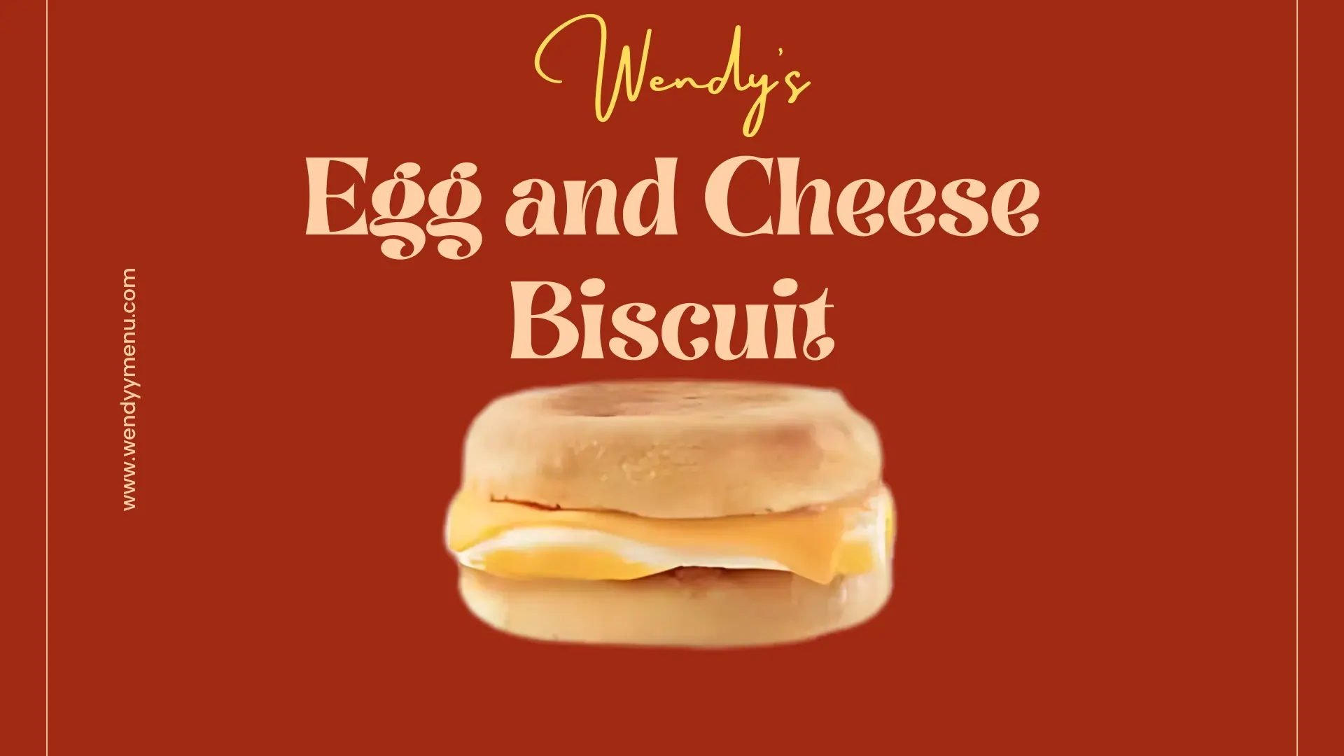 Wendy's Egg and Cheese Biscuit